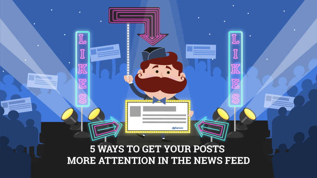 Get Your Posts More Attention In The News Feed