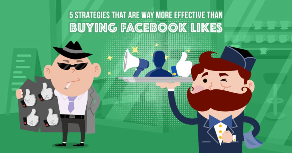 Strategies More Effective Than Buying Facebook Likes