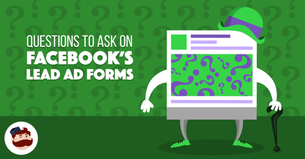 The 3 Questions to Ask on Facebook’s Lead Ad Forms - Illustration