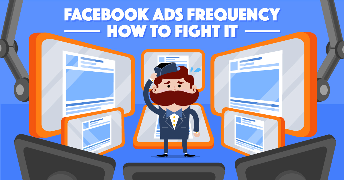 Facebook Ads Frequency How To Fight It