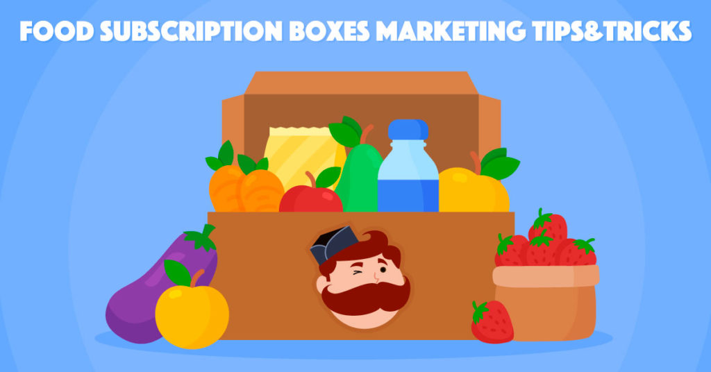 6 Food Subscription Box Marketing Tactics that Any Business Can Use